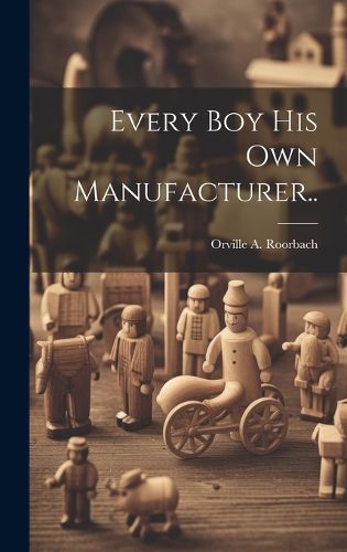 Cover image for Every Boy His Own Manufacturer..