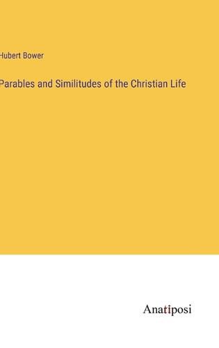 Cover image for Parables and Similitudes of the Christian Life