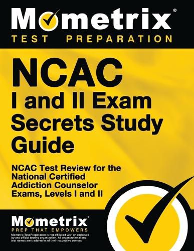 Cover image for NCAC I and II Exam Secrets Study Guide Package: NCAC Test Review for the National Certified Addiction Counselor Exams, Levels I and II