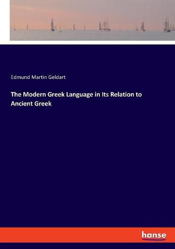 Cover image for The Modern Greek Language in Its Relation to Ancient Greek