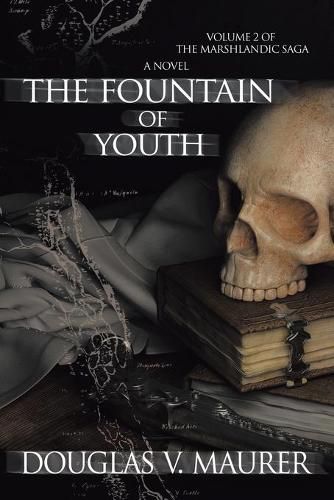 Cover image for The Fountain of Youth: Volume 2 of the Marshlandic Saga