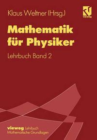 Cover image for Mathematik fur Physiker: Basiswissen fur das Grundstudium der Experimentalphysik Lehrbuch Band 2