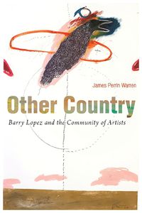 Cover image for Other Country: Barry Lopez and the Community of Artists