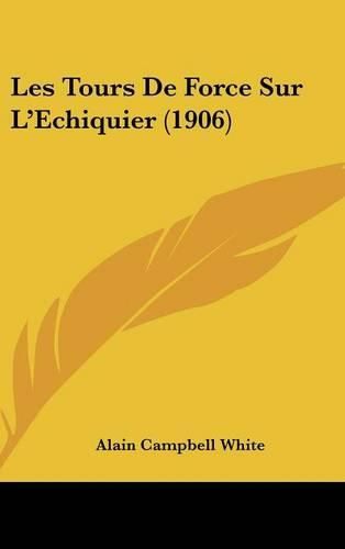 Les Tours de Force Sur L'Echiquier (1906)