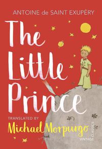 Cover image for The Little Prince: A new translation by Michael Morpurgo