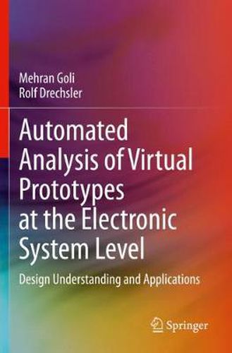 Cover image for Automated Analysis of Virtual Prototypes at the Electronic System Level: Design Understanding and Applications