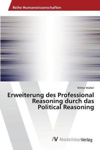 Cover image for Erweiterung des Professional Reasoning durch das Political Reasoning