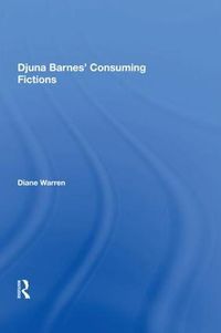 Cover image for Djuna Barnes' Consuming Fictions