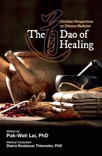 Cover image for The Dao of Healing: Christian Perspectives on Chinese Medicine