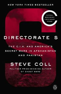 Cover image for Directorate S: The C.I.A. and America's Secret Wars in Afghanistan and Pakistan