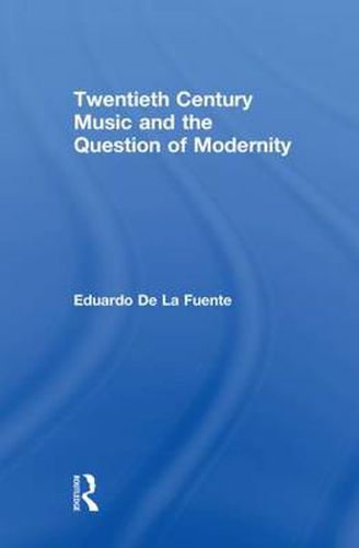 Cover image for Twentieth Century Music and the Question of Modernity