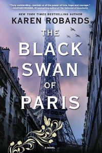 Cover image for The Black Swan of Paris: A WWII Novel