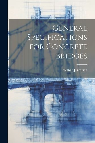 Cover image for General Specifications for Concrete Bridges