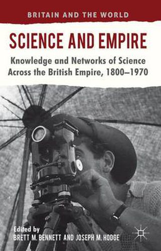 Cover image for Science and Empire: Knowledge and Networks of Science across the British Empire, 1800-1970