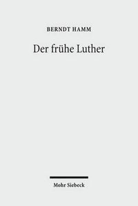 Cover image for Der fruhe Luther: Etappen reformatorischer Neuorientierung