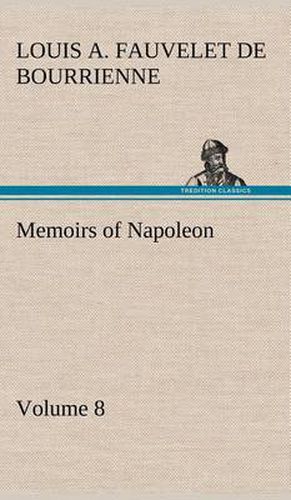 Memoirs of Napoleon - Volume 08