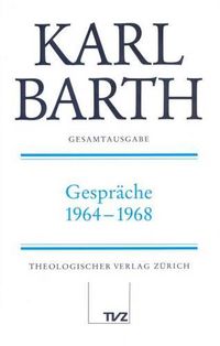 Cover image for Karl Barth Gesamtausgabe: Band 28: Gesprache 1964-1968