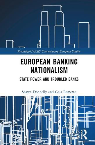 Cover image for European Banking Nationalism: State Power and Troubled Banks