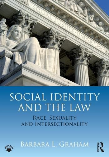 Cover image for Social Identity and the Law: Race, Sexuality and Intersectionality