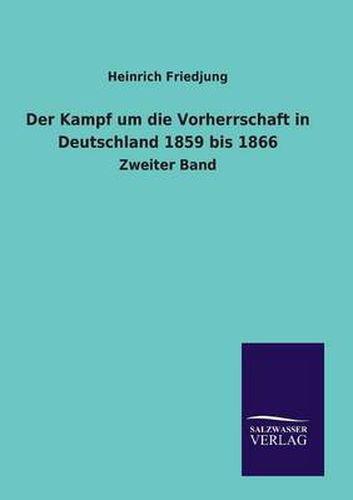 Cover image for Der Kampf um die Vorherrschaft in Deutschland 1859 bis 1866