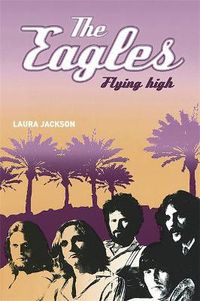 Cover image for The Eagles: Flying high