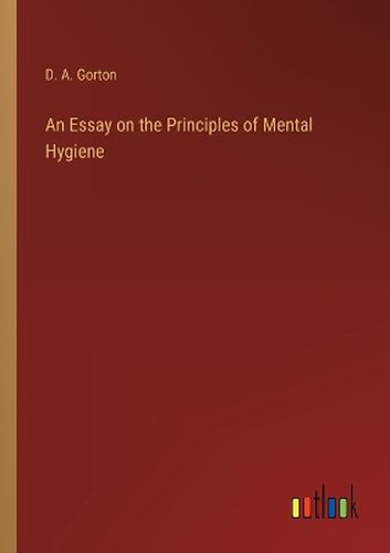 Cover image for An Essay on the Principles of Mental Hygiene