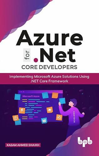 Cover image for Azure for .NET Core Developers: Implementing Microsoft Azure Solutions Using .NET Core Framework (English Edition)