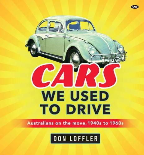 Cars We Used To Drive: Australians on the Move, 1940s to 1960s