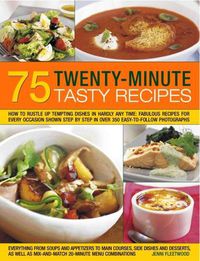 Cover image for 75 Twenty-Minute Tasty Recipes