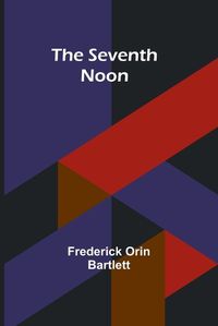 Cover image for The Seventh Noon