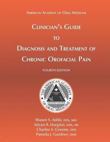 Clinician's Guide to Diagnosis and Treatment of Chronic Orofacial Pain, 4th Ed