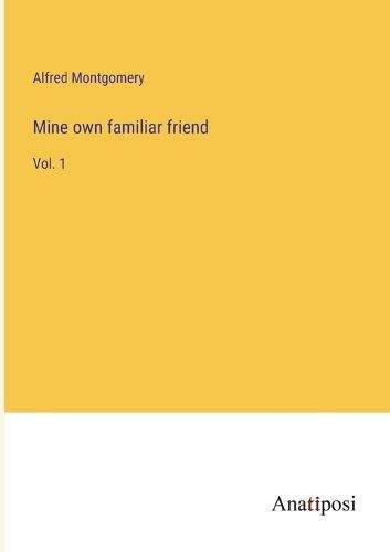 Cover image for Mine own familiar friend