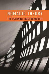 Cover image for Nomadic Theory: The Portable Rosi Braidotti