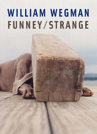 Cover image for William Wegman: Funney/Strange
