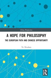 Cover image for A Hope for Philosophy: The European Path and Chinese Opportunity