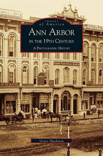 Cover image for Ann Arbor in the 19th Century: A Photographic History