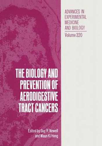 Cover image for Biology and Prevention of Aerodigestive Tract Cancers: Proceedings of a Conference Held in Houston, Texas, February 21-23, 1991