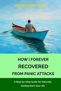 Cover image for How I Forever Recovered from Panic Attacks