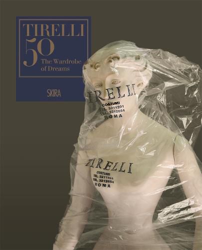 Cover image for Tirelli 50: The Wardrobe of Dreams