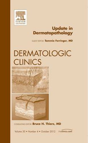 Cover image for Update in Dermatopathology, An Issue of Dermatologic Clinics