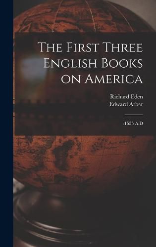 The First Three English Books on America