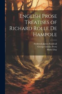 Cover image for English Prose Treatises of Richard Rolle De Hampole