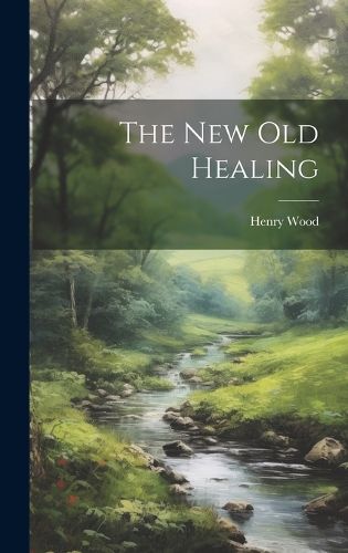 Cover image for The New Old Healing