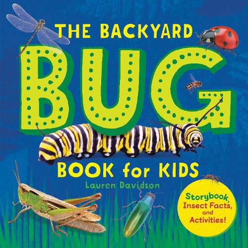 Cover image for The Backyard Bug Book for Kids: Storybook, Insect Facts, and Activities