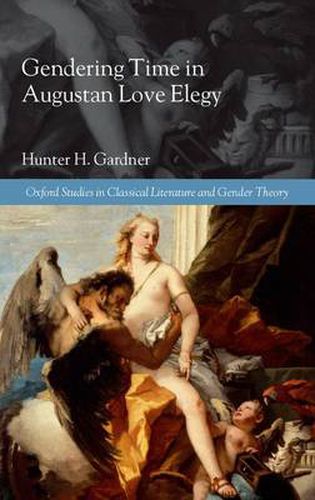 Cover image for Gendering Time in Augustan Love Elegy