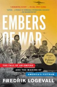 Cover image for Embers of War: The Fall of an Empire and the Making of America's Vietnam