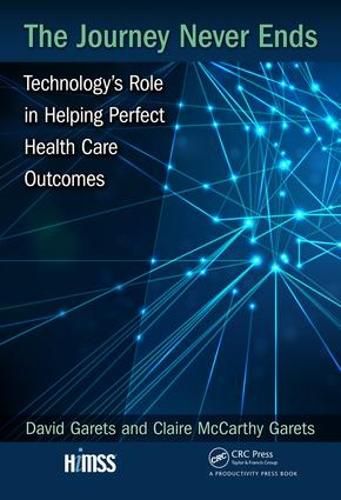 Cover image for The Journey Never Ends: Technology's Role in Helping Perfect Health Care Outcomes