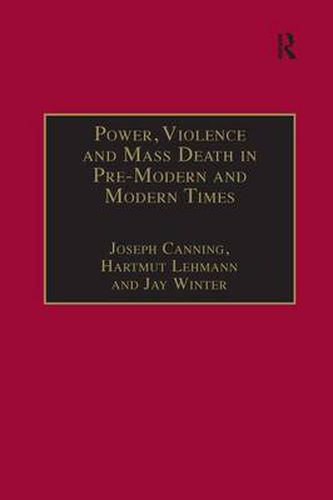 Cover image for Power, Violence and Mass Death in Pre-Modern and Modern Times