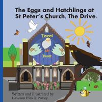 Cover image for The Eggs and Hatchling at St Peters Church the Drive.