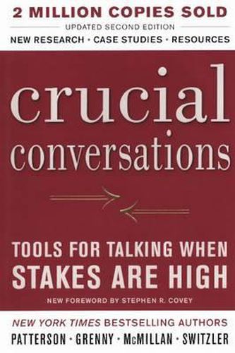 Crucial Conversations: Tools for Talking When Stakes Are High: Tools for Talking When the Stakes Are High